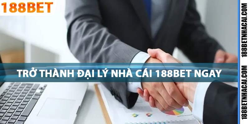 Các thủ tục đăng ký đại lý 188bet nhanh