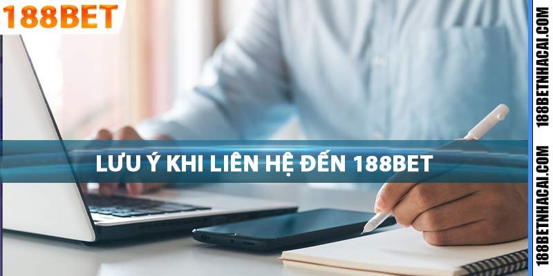 Điều cần chú ý khi liên hệ