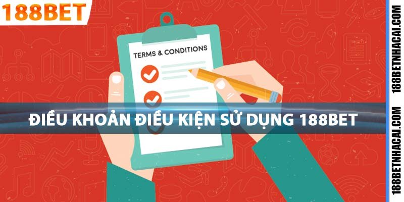 Điều khoản điều kiện sử dựng 188bet nhà cái