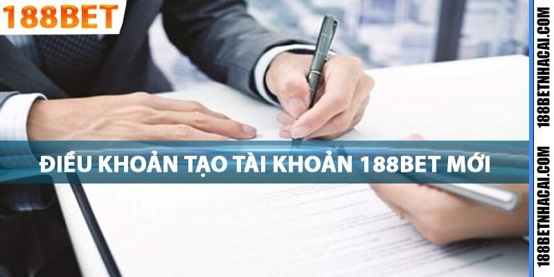 Điều khoản khi đăng ky tài khoản 188bet