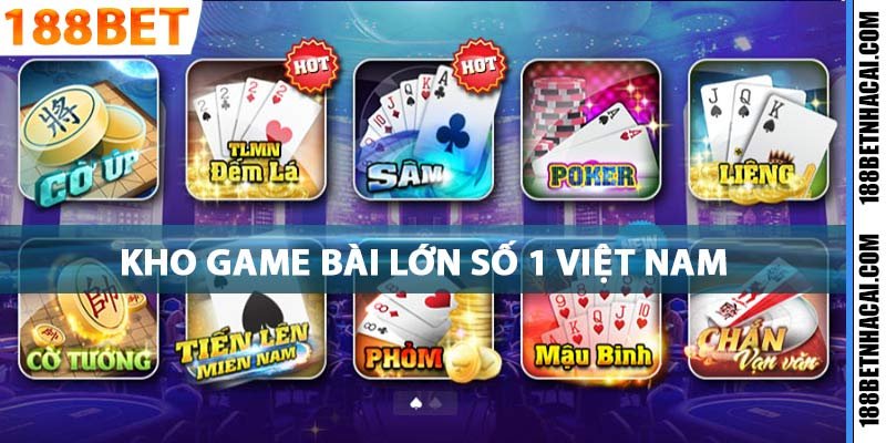 Kho game bài đổi thưởng lớn số 1 Việt Nam