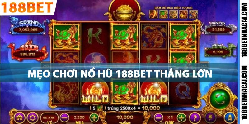 Mẹo chơi nổ hũ 188bet siêu lớn