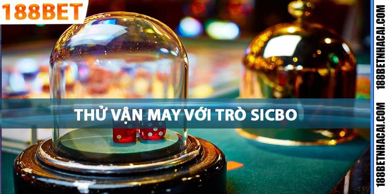 Thử vận may kiếm tiền tỷ với sicbo online